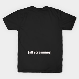 ALL SCREAMING T-Shirt